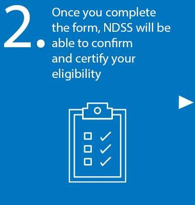 NDSS will certify your eligibility